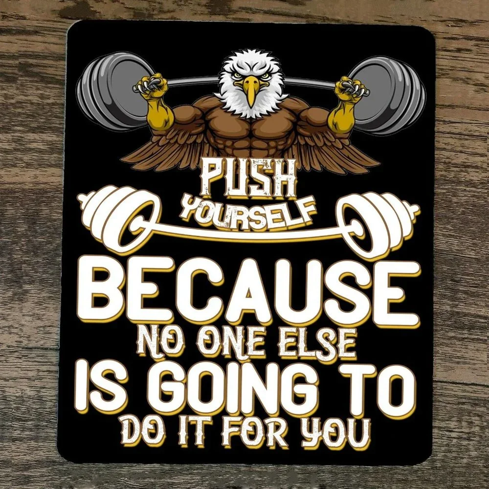 Mouse Pad Push Yourself Because No One‎ Else is Going to do it For You Eagle